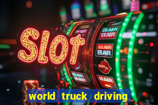 world truck driving simulator dinheiro infinito tudo desbloqueado 2024